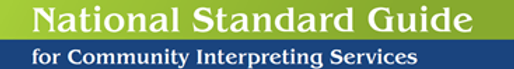 Banner image with the text “National Standard Guide for Community Interpreting Services,” representing official standards and best practices for professional interpreters in community settings.
